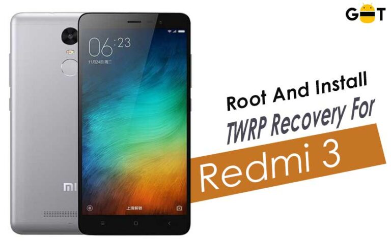 How To Install Official TWRP Recovery On Xiaomi Redmi 3 And Root It