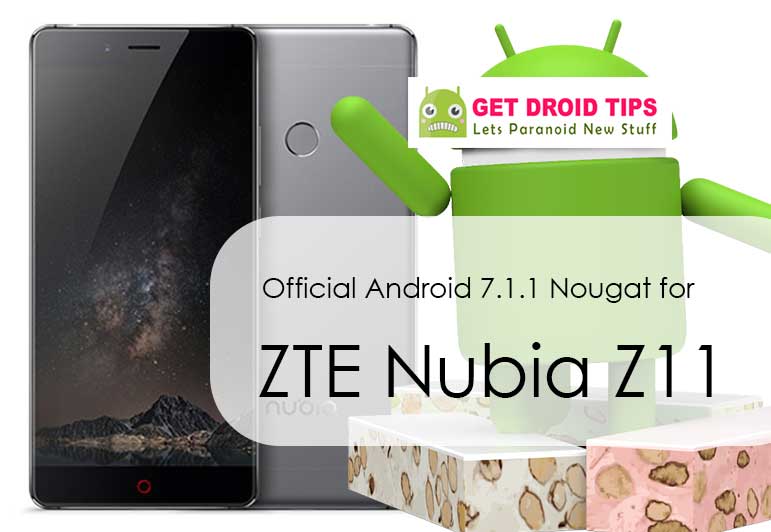 Download And Install Official Android 7 1 1 Nougat For Zte Nubia Z11