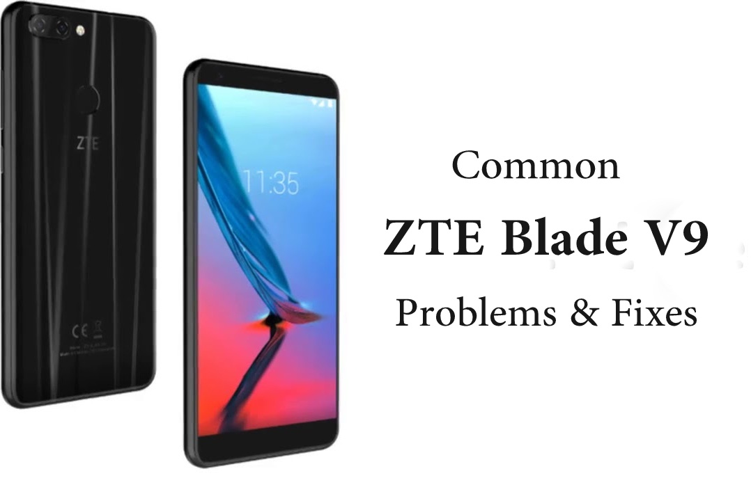 Common Zte Blade V9 Problems And Fixes Wi Fi Bluetooth Camera Sim And More