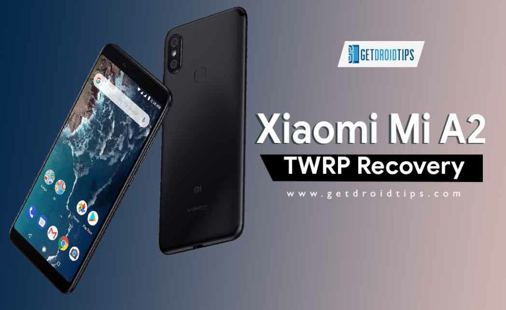 Official Twrp Recovery On Xiaomi Mi A2 How To Root And Install 6459