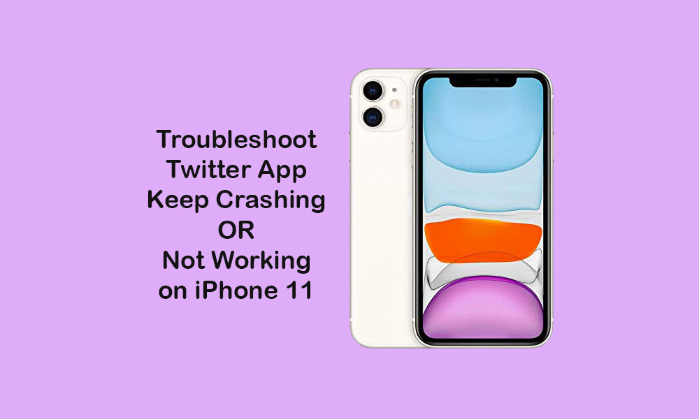 Twitter App Keeps Crashing Or Not Working On IPhone 11 How To Fix 