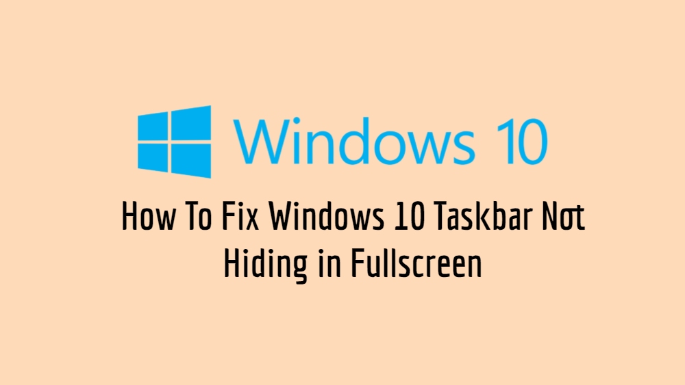windows 10 bottom bar not hiding in fullscreen
