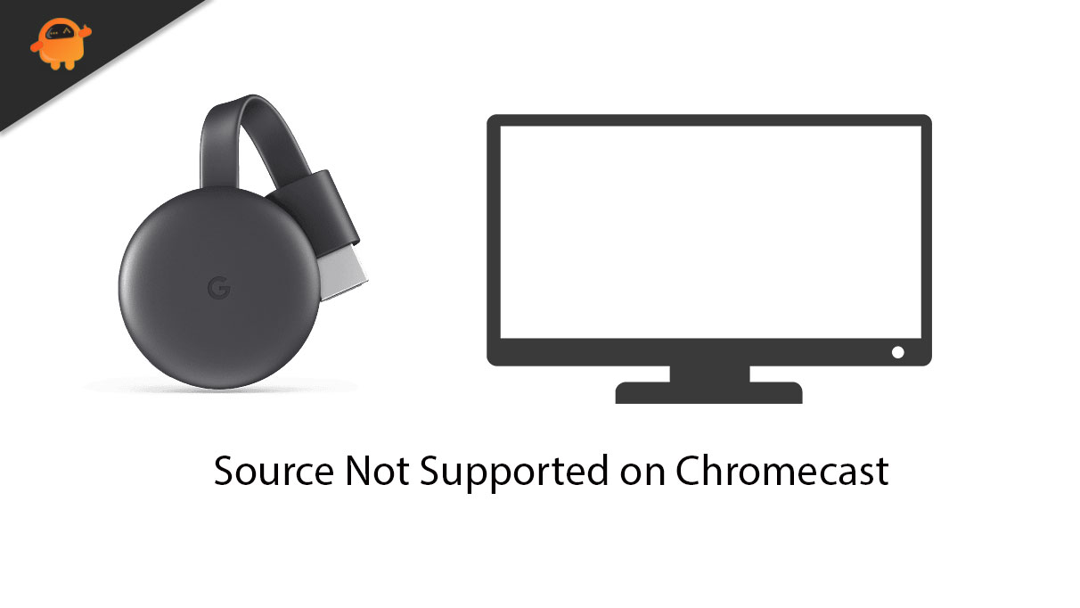 How to fix Chromecast Source Error?