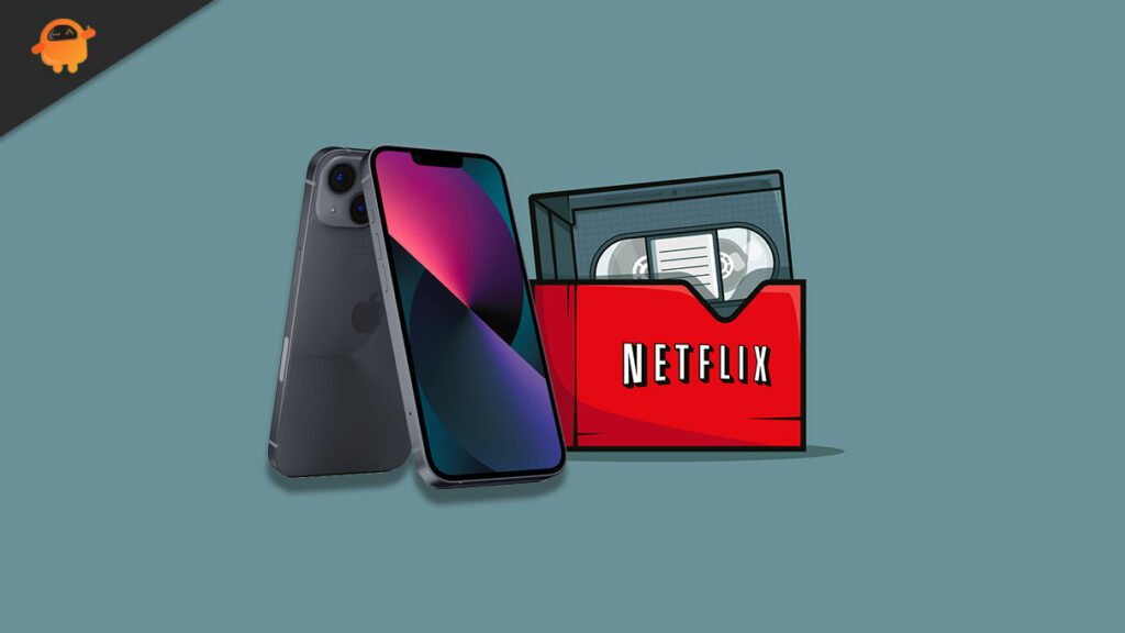 fix-netflix-not-working-on-iphone-13-13-pro-or-13-pro-max