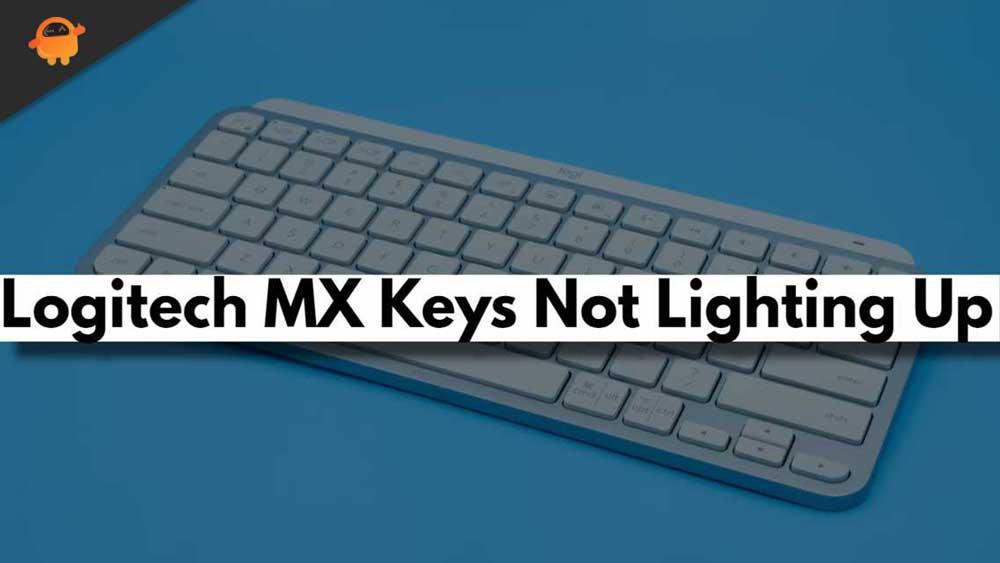 Fix: Logitech MX Keys Not Up or Responding
