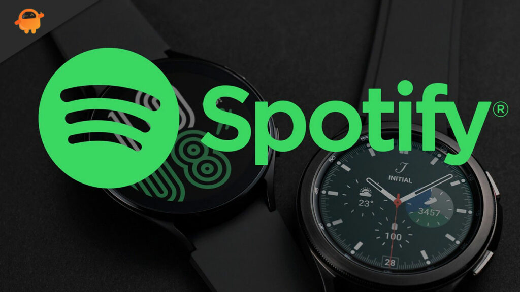 Fix: Spotify on Samsung Galaxy Watch 4 Not Working