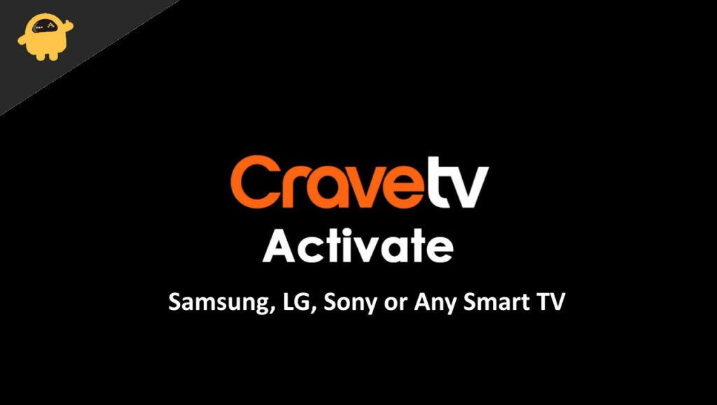 How To Activate Crave On Samsung Lg Sony Or Any Smart Tv 1406