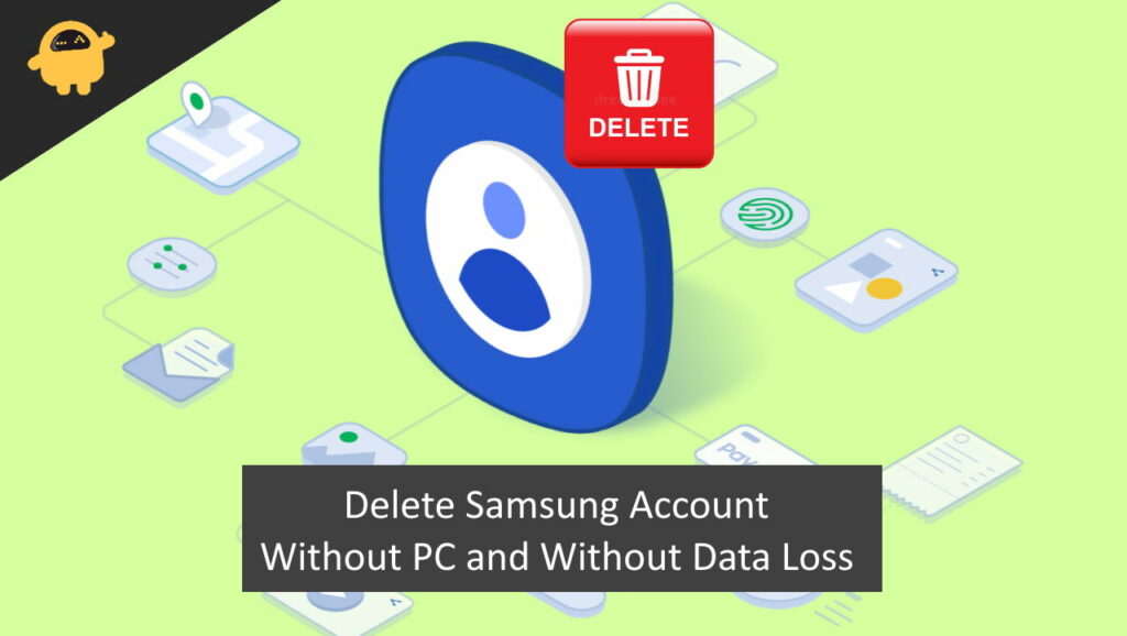 How To Delete Samsung Account Without PC And Without Data Loss Android 12