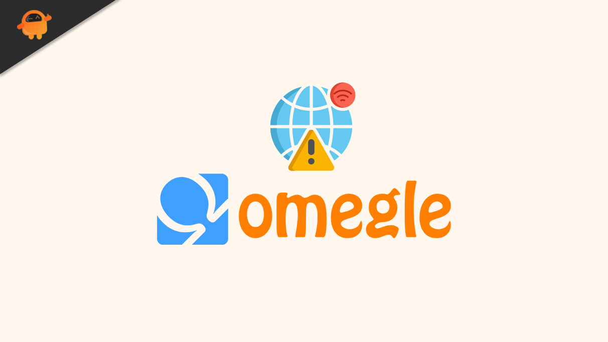 Omegle Not Connecting to Server Error, How to Fix?