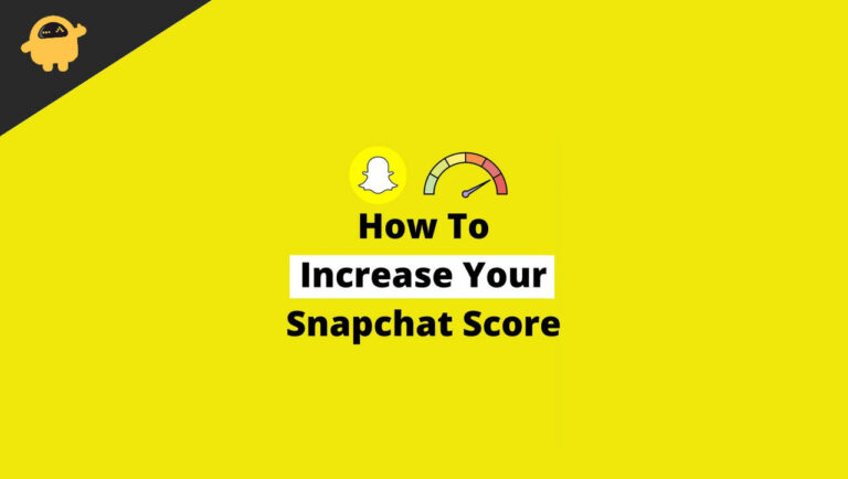 How To Increase Your Snap Score? ? Best Ways to Increase It