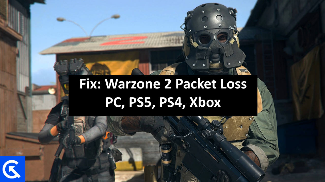 How to Fix Warzone Packet Loss for PC, PS5, PS4, Xbox