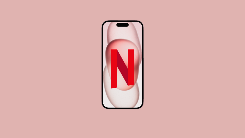 netflix-won-t-play-videos-or-not-working-on-iphone-15-15-plus-15-pro