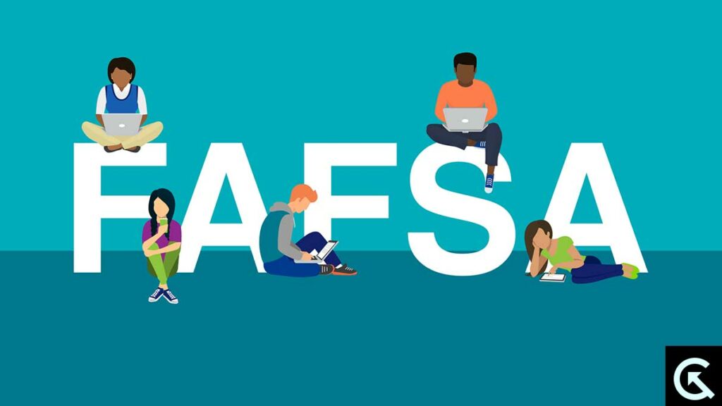 FAFSA Not Working 2024? Reason Why FAFSA Not Working and How to Fix?